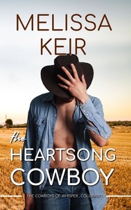  Melissa Keir - The Heartsong Cowboy - The Cowboys of Whisper Colorado, #1.