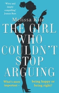 Melissa Kite - The Girl Who Couldn't Stop Arguing.