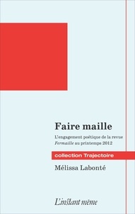 Mélissa Labonté - Faire maille : l'engagement poetique de la revue fermaille au.