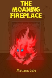  Melissa Lyle - The Moaning Fireplace.