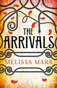 Melissa Marr - The Arrivals.