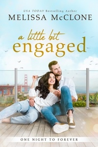  Melissa McClone - A Little Bit Engaged - One Night to Forever, #3.