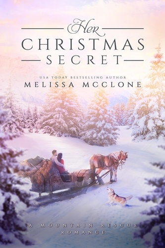  Melissa McClone - Her Christmas Secret - Mountain Rescue Romance, #2.