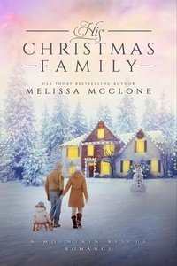  Melissa McClone - His Christmas Family - Mountain Rescue Romance, #5.