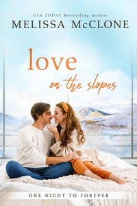  Melissa McClone - Love on the Slopes - One Night to Forever, #4.