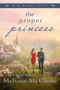  Melissa McClone - The Proper Princess - Her Royal Duty, #3.