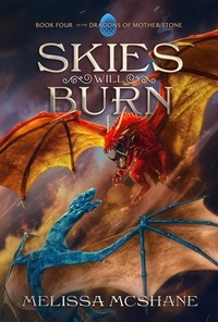  Melissa McShane - Skies Will Burn - The Dragons of Mother Stone, #4.