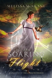  Melissa McShane - Soaring Flight - The Extraordinaries, #7.