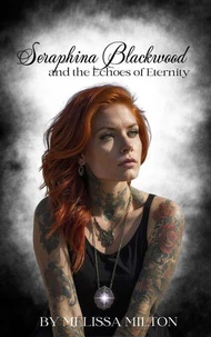 Seraphina Blackwood and the Echoes of Eternity