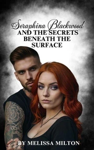 Seraphina Blackwood and the Secrets Beneath the Surface