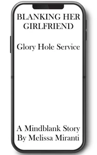 Blanking Her Girlfriend: Glory Hole Service
