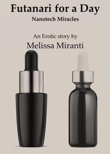  Melissa Miranti - Futanari for a Day: Nanotech Miracles.