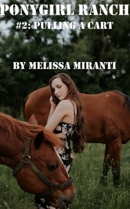  Melissa Miranti - Ponygirl Ranch #2: Pulling A Cart.