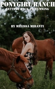  Melissa Miranti - Ponygirl Ranch: Getting Back to Running.