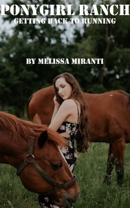 Ponygirl Ranch: Getting Back to Running