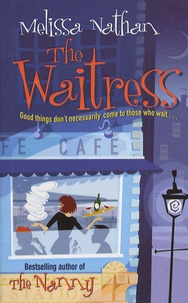 Melissa Nathan - The Waitress - Good things don't necessarily come to those who wait....