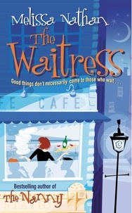 Melissa Nathan - The Waitress - Good things don't necessarily come to those who wait....