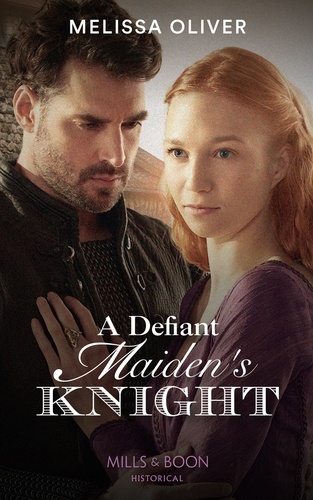 Melissa Oliver - A Defiant Maiden's Knight.