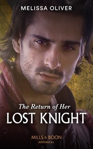 Melissa Oliver - The Return Of Her Lost Knight.