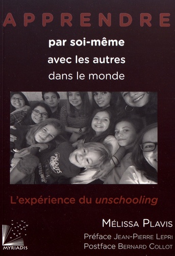 Mélissa Plavis - Apprendre par soi-même, avec les autres, dans le monde - L'expérience du unschooling.