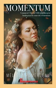 Momentum - Comment l'élan de l'effet papillon peut bouleverser le cours des évènements
