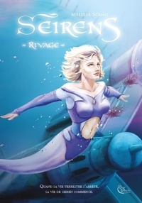 Melissa Scanu - Seirens Tome 1 : Rivage.