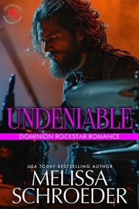  Melissa Schroeder - Undeniable - Dominion Rockstar Romance, #1.