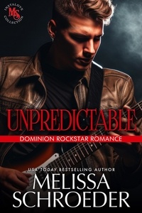  Melissa Schroeder - Unpredictable - Dominion Rockstar Romance, #2.