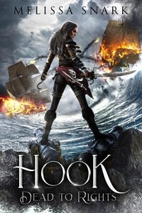  Melissa Snark - Hook: Dead to Rights - Captain Hook and the Pirates of Neverland, #1.
