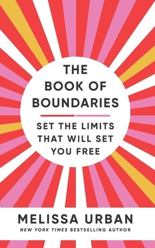 Melissa Urban - The Book of Boundaries - Set the limits that will set you free.