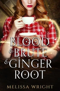 Blood &amp; Brute &amp; Ginger Root