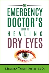  Melissa Yuan-Innes - The Emergency Doctor’s Guide to Healing Dry Eyes - The Emergency Doctor’s Guides, #2.