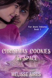  Melisse Aires - Christmas Cookies in Space - Far Stars Universe, #2.