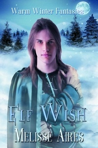  Melisse Aires - Elf Wish - Warm Winter Fantasy.