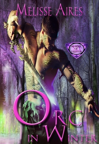  Melisse Aires - Orc In Winter - Realms of Glister, #1.