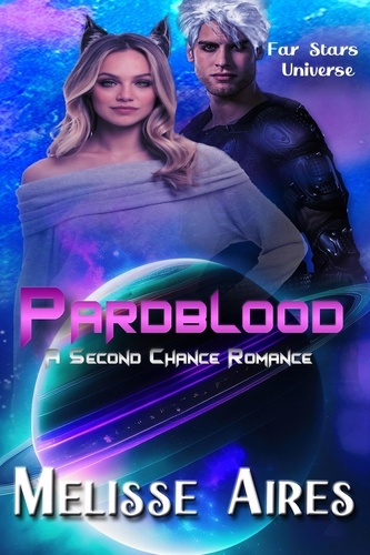  Melisse Aires - Pardblood, A Second Chance Romance - Far Stars Universe.