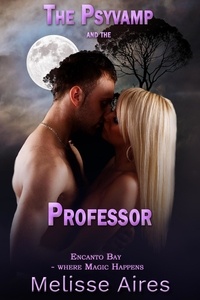  Melisse Aires - The Psyvamp and the Professor - Encanto Bay--Where Magic Happens, #2.