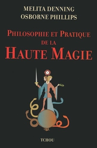 Melita Dennings - Philosophie et Pratique de la Haute Magie.