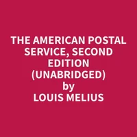 The American Postal Service, Second Edition (Unabridged)