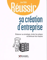 Réussir sa création d'entreprise