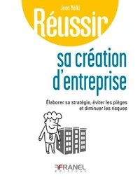 Réussir sa création d'entreprise