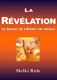La Révélation : Le Secret De L'Esprit Est Révélé