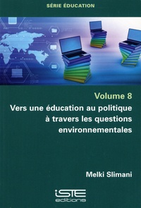 Melki Slimani - Vers une éducation au politique à travers les questions environnementales.
