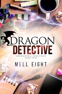  Mell Eight - Dragon Detective - Supernatural Consultant, #4.