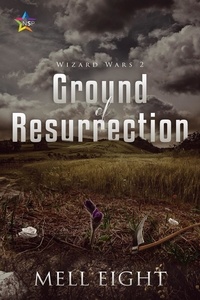  Mell Eight - Ground of Resurrection - Wizard Wars, #2.