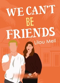 We Can't Be Friends