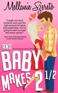 And Baby Makes 2½ (The Homegrown Café Book Club 5): A Small Town Seasoned Romance