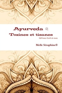 Melle séraphine® Ebook - Ayurveda - toxines et tisanes.