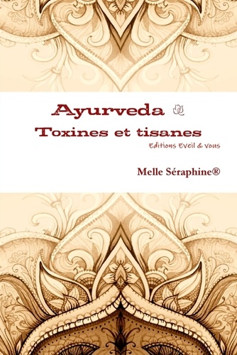 Melle séraphine® Ebook - Ayurveda - toxines et tisanes.