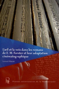 L'oeil et la voix dans les romans de E-M Forster et leur adaptation cinématographique